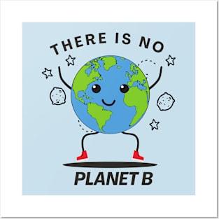 There is no planet b no refuge no life Posters and Art